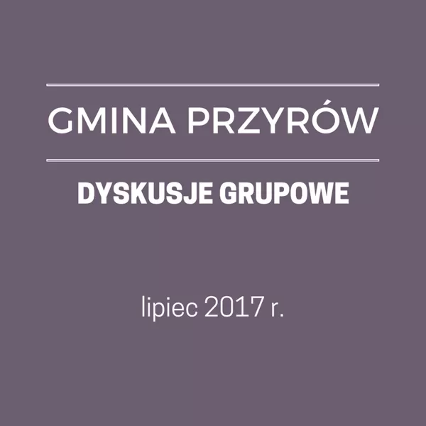 GM. PRZYRÓW - DYSKUSJE GRUPOWE
