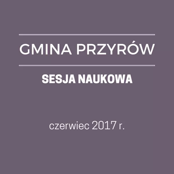GM. PRZYRÓW - SESJA NAUKOWA